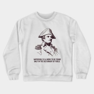 Napoleon Movie Impossible Quote Crewneck Sweatshirt